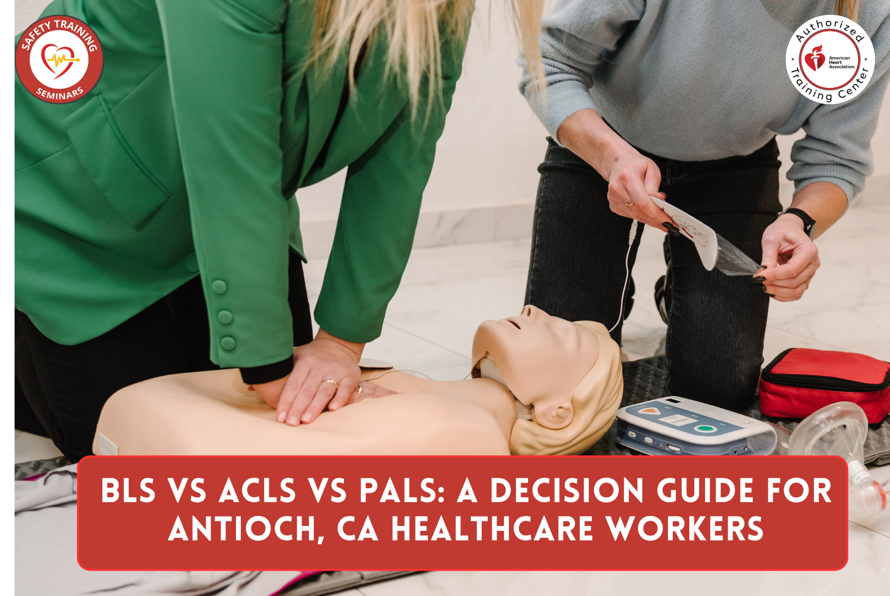 BLS vs ACLS vs PALS: A Decision Guide for Antioch, CA Healthcare Workers