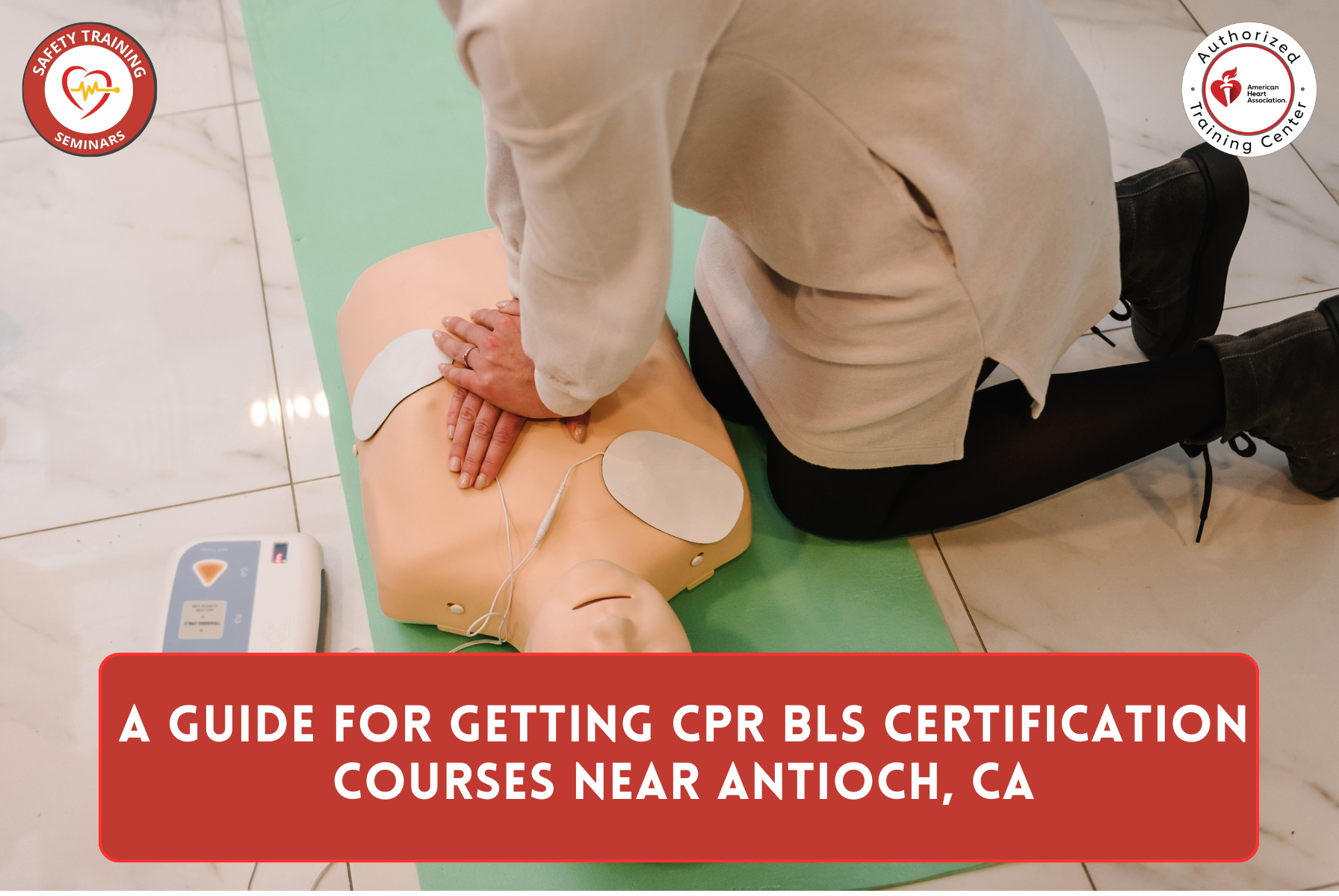 A Guide for Getting CPR BLS Certification Courses Near Antioch, CA